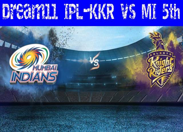 Dream11 IPL : KKR vs MI 5th match live streaming & score