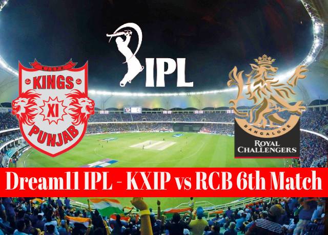 Dream11 IPL : KXIP vs RCB 6th match live streaming & score