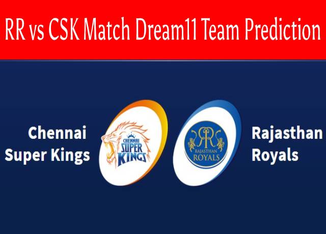RR vs CSK 4th Match Dream11 Team Prediction and Fantasy Playing Tips