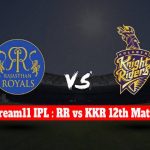 Dream11 IPL : RR vs KKR 12th match live streaming & score