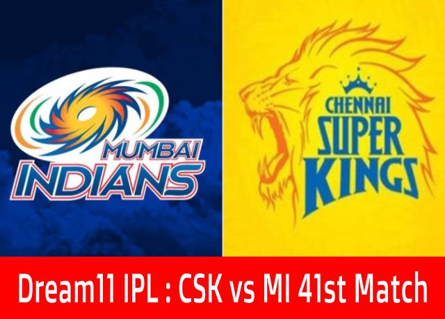 Dream11 IPL : CSK vs MI 41st match live streaming & score