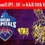 Dream11 IPL : DC vs KKR 16th match live streaming & score