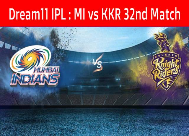 Dream11 IPL : MI vs KKR 32nd match live streaming & score