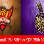 Dream11 IPL : SRH vs KKR 35th match live streaming & score