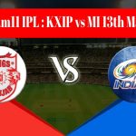 Dream11 IPL : KXIP vs MI 13th match live streaming & score