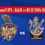 Dream11 IPL : KKR vs RCB 39th match live streaming & score