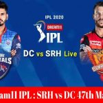 Dream11 IPL : SRH vs DC 47th match live streaming & score