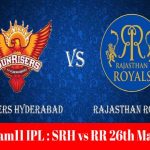 Dream11 IPL : SRH vs RR 26th match live streaming & score