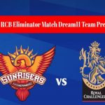 SRH vs RCB Eliminator Match Dream11 Team Prediction and Fantasy Playing Tips