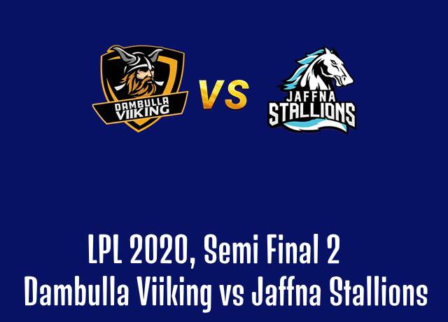 LPL 2020, Semi Final 2 : Dambulla Viiking vs Jaffna Stallions live streaming