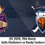 LPL 2020, 19th Match : Galle Gladiators vs Kandy Tuskers live streaming