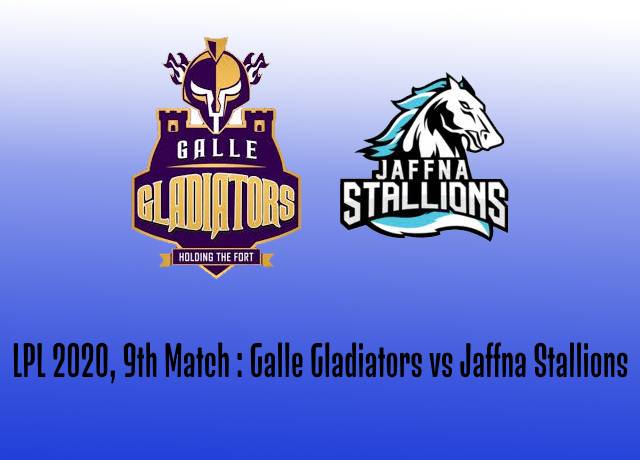 LPL 2020, 9th Match : Galle Gladiators vs Jaffna Stallions live streaming