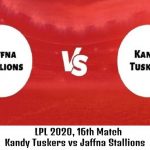 LPL 2020, 16th Match : Kandy Tuskers vs Jaffna Stallions live streaming