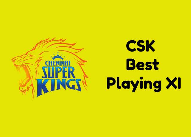 Best playing 11 of Chennai Super Kings (CSK)