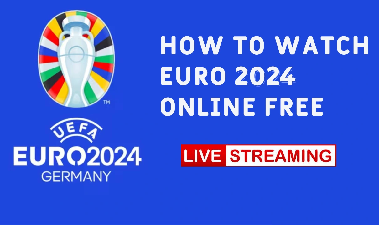 How to watch Euro 2024 Live Streaming free Online, TV Broadcast list